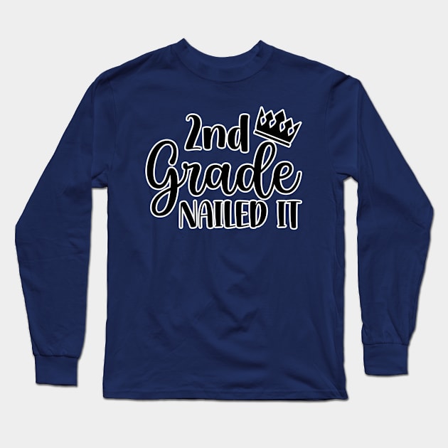 2nd Grade nailed it Long Sleeve T-Shirt by BE MY GUEST MARKETING LLC